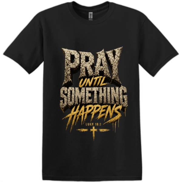 Pray Until Something Happens