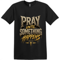 Pray Until Something Happens