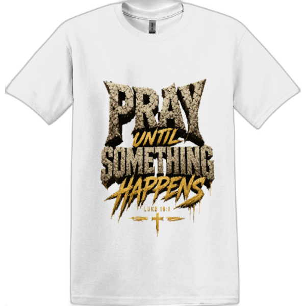 Pray Until Something Happens